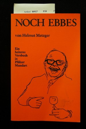 9783761701720: Noch Ebbes. Ein heiteres Versbuch in Pflzer Mundart. 2. Auflage. - Metzger, Helmut.