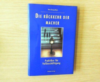 Die Rückkehr der Macher. Praktiker für Vollbeschäftigung - Otten, Hans G