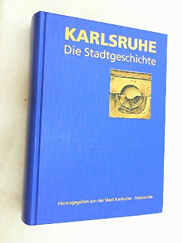 Beispielbild fr Karlsruhe - die Stadtgeschichte zum Verkauf von medimops