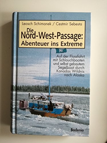 Beispielbild fr Die Nord-West-Passage, Abenteuer ins Extreme zum Verkauf von medimops