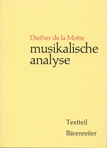 Musikalische Analyse : Textteil; Notenteil - Diether de la Motte