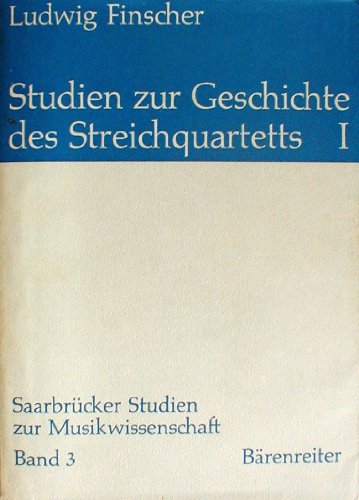 Beispielbild fr Studien zur Geschichte des Streichquartetts I. Die Entstehung des klassischen Streichquartetts. Von den Vorformen zur Grundlegung durch Joseph Haydn. zum Verkauf von Musikantiquariat Bernd Katzbichler