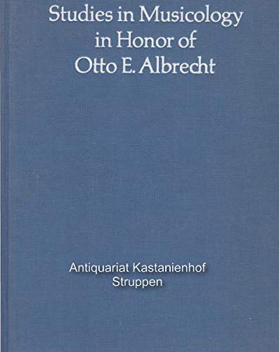 Beispielbild fr Studies in Musicology in Honor of Otto E. Albrecht: A Collection of Essays by his Colleagues and Former Students at the University of Pennsylvania zum Verkauf von J & J LUBRANO MUSIC ANTIQUARIANS LLC