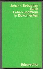 Stock image for Johann Sebastian Bach. Leben und Werk in Dokumenten. for sale by Antiquariat Dr. Christian Broy