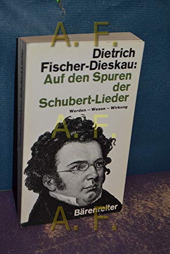 9783761805503: Auf den Spuren der Schubert-Lieder. Werden Wesen Wirkung