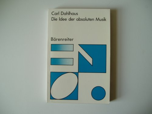 Die Idee der absoluten Musik - Dahlhaus, Carl,i1928-1989