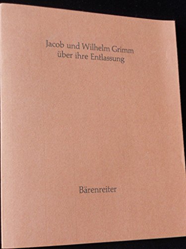 9783761806470: Jacob und Wilhelm Grimm ber ihre Entlassung