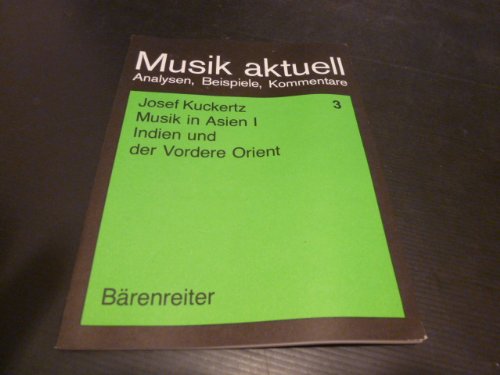 Musik in Asien: FuÌˆr die Sekundar- und Studienstufe (Musik aktuell. Analysen, Beispiele, Kommentare) (German Edition) (9783761806531) by Kuckertz, Josef