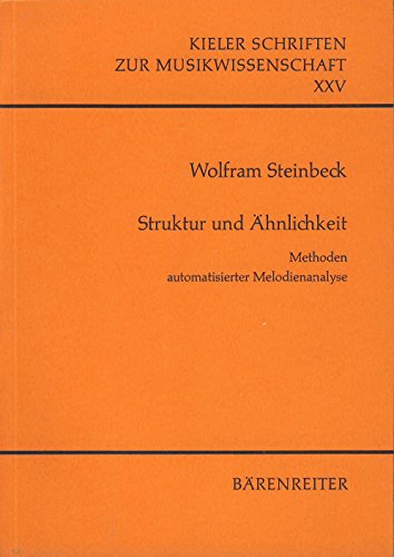 Stock image for Struktur und hnlichkeit. Methoden automatisierter Melodienanalyse for sale by medimops