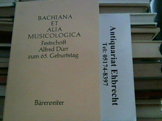 Bachiana et alia Musicologica. Festschrift Alfred Dürr zum 65. Geburtstag am 3. März 1983. - Rehm, Wolfgang (Hrsg.).