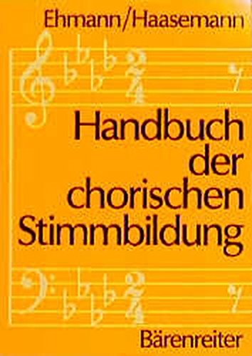 9783761806913: Handbuch der chorischen Stimmbildung