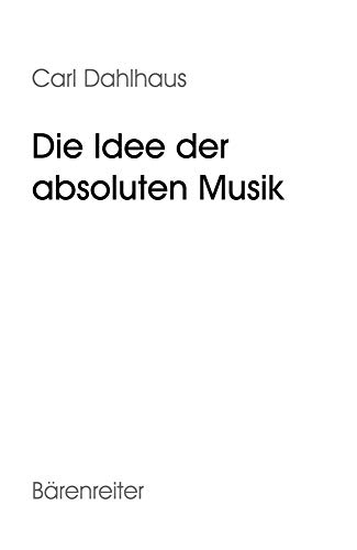 Stock image for Die Idee der absoluten Musik for sale by medimops