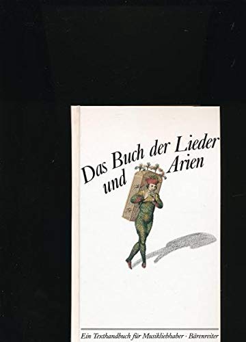 9783761808474: Das Buch der Lieder und Arien. Ein Texthandbuch fr Musikliebhaber