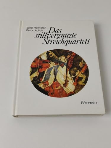 Das stillvergnügte Streichquartett - Ernst, Heimeran