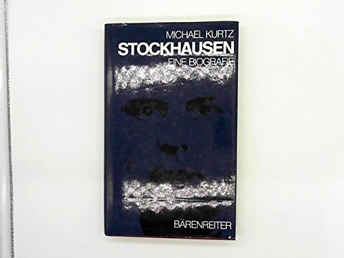 Stockhausen - Eine Biographie. - Kurtz, Michael