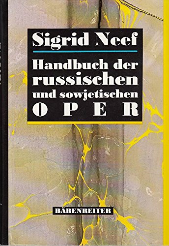 Handbuch der russischen und sowjetischen Oper - Neef Sigrid, Neef Hermann