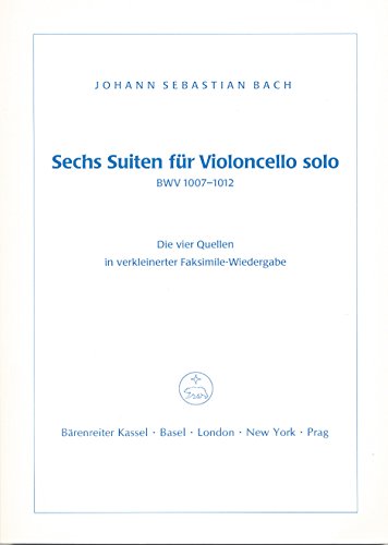 9783761810446: Sechs Suiten fur Violoncello solo BWV 1007-1012: Die Vier Quellen in Verkleinerter Faksimile-Wiedergabe.