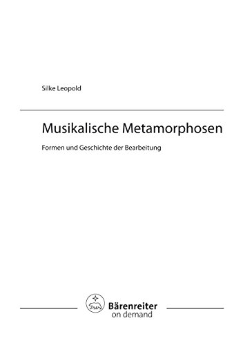 Stock image for Musikalische Metamorphosen. Formen und Geschichte der Bearbeitung. for sale by Antiquariat Dr. Christian Broy