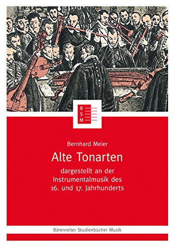 Beispielbild fr Alte Tonarten: Dargestellt an der Instrumentalmusik des 16. und 17. Jahrhunderts zum Verkauf von medimops