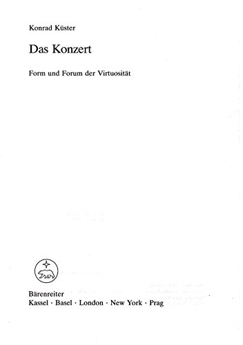 Stock image for Das Konzert. Form und Forum der Virtuositt. for sale by Musikantiquariat Bernd Katzbichler