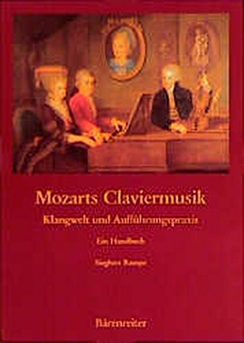 Stock image for Mozarts Claviermusik: Klangwelt und Auffhrungspraxis. Ein Handbuch for sale by medimops