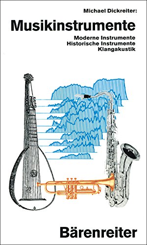 9783761811894: Musikinstrumente: Moderne Instrumente. Historische Instrumente. Klangakustik