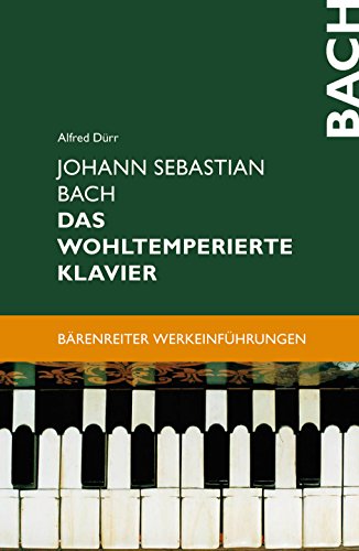 Johann Sebastian Bach. Das Wohltemperierte Klavier - Alfred Dürr
