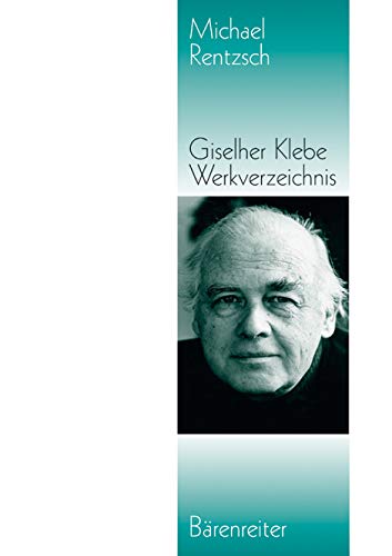 Stock image for Giselher Klebe : Werkverzeichnis 1947 - 1995. Hrsg. von der Stiftung Archiv der Akademie der Knste, Berlin for sale by Hbner Einzelunternehmen