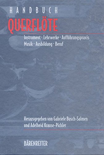 9783761813447: Handbuch Querflte: Instrument, Lehrwerke, Auffhrungspraxis, Musik, Ausbildung, Beruf