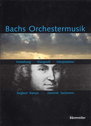 Stock image for Bachs Orchestermusik. Entstehung - Klangwelt - Interpretation. Ein Handbuch. for sale by Musikantiquariat Bernd Katzbichler