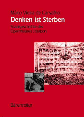 9783761813546: "Denken ist Sterben": Sozialgeschichte des Opernhauses Lissabon (Musiksoziologie)