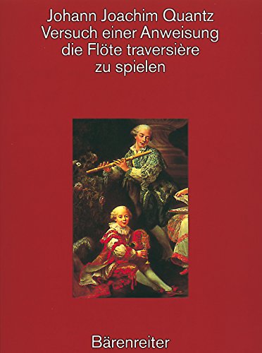 Versuch einer Anweisung die Flöte traversiere zu spielen - Johann Joachim Quantz