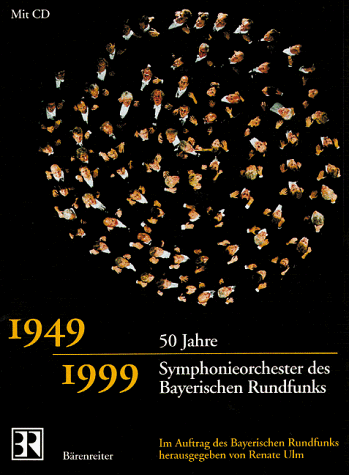 Beispielbild fr 50 Jahre Symphonieorchester des Bayerischen Rundfunks. Mit CD zum Verkauf von medimops