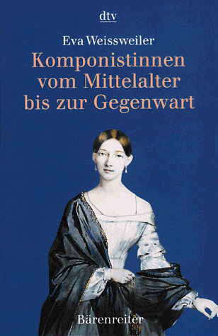9783761814109: Komponistinnen vom Mittelalter bis zur Gegenwart. Eine Kultur- und Wirkungsgeschichte (Livre en allemand)