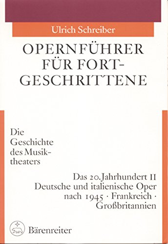 9783761814376: Opernfhrer fr Fortgeschrittene 3/2: Das 20. Jahrhundert 2. Deutsche und italienische Oper nach 1945 - Frankreich und Grobritannien