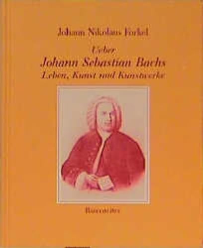 9783761814727: Ueber Johann Sebastian Bachs Leben, Kunst und Kunstwerke