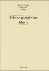 Editionsrichtlinien Musik. - Appel (Hrsg.), R. Bernhard und Joachim Veit (Hrsg.)