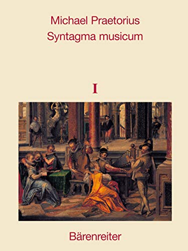 Syntagma musicum Band I-III. Reprint der Originalausgaben von 1614/15 und 1619. 3 Bände im Schuber: 3 Bde. - Michael Praetorius