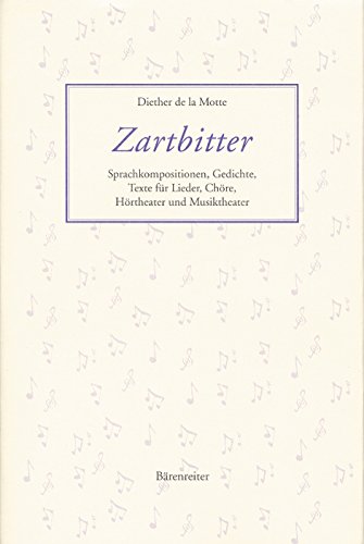 Stock image for Zartbitter : Sprachkompositionen, Gedichte, Texte fr Lieder, Chre, Hrtheater und Musiktheater. for sale by Antiquariat KAMAS