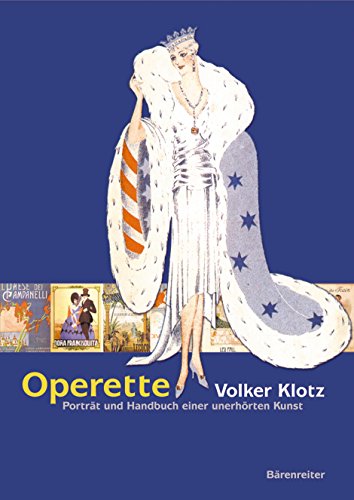 Operette: Porträt und Handbuch einer unerhörten Kunst - Volker Klotz