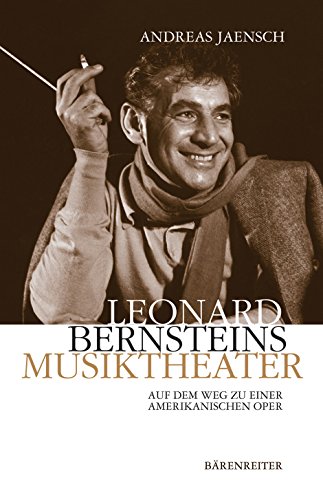 9783761816189: Leonard Bernsteins Musiktheater. Auf dem Weg zu einer amerikanischen Oper