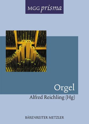 Orgel. MGG Prisma - Reichling, Alfred (Herausgeber)