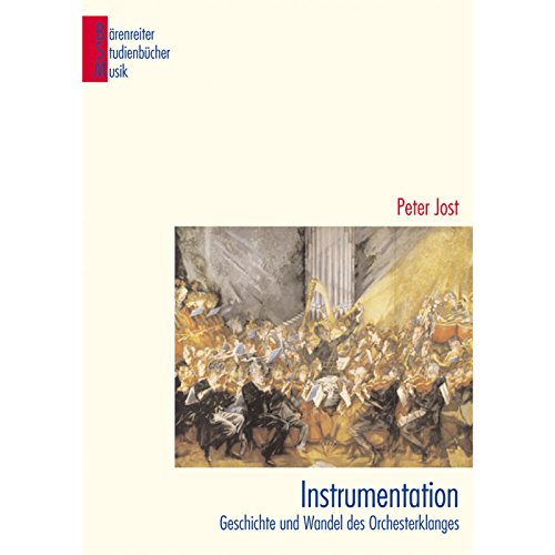 9783761817193: Instrumentation: Geschichte und Wandel des Orchesterklanges