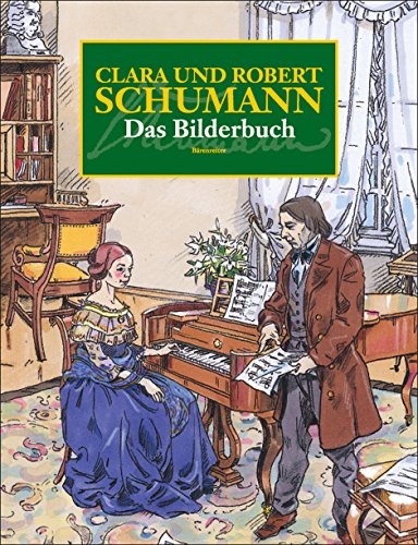 Clara und Robert Schumann, Das Bilderbuch. - Heimbucher, Christoph& Griese, Dietmar;