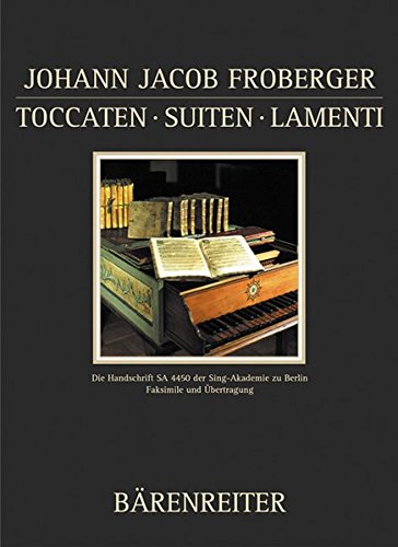 9783761817834: Toccatas, Suites, Lamenti: The Manuscripts of the Berlin Sing-akademie: No. 31 (Documenta Musicologica)