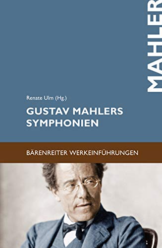 9783761818206: Gustav Mahlers Symphonien: Entstehung, Deutung, Wirkung