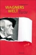 Wagners Welt oder Wie Deutschland zur Oper wurde - Axel Brüggemann