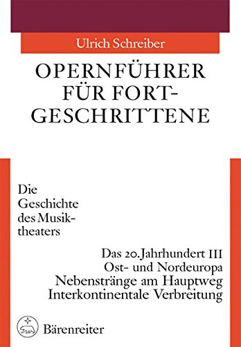 Beispielbild fr Opernfhrer fr Fortgeschrittene - Die Geschichte des Musiktheaters: Das 20. Jahrhundert III: Ost- zum Verkauf von medimops