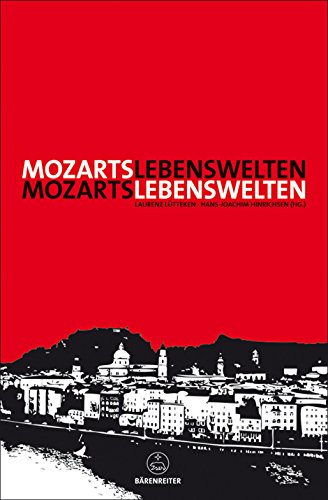 Mozarts Lebenswelten: Eine ZÃ¼rcher Ringvorlesung 2006 (9783761818916) by Unknown Author