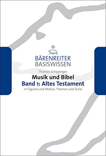 Stock image for Musik und Bibel 1: Altes Testament: 111 Figuren und Motive, die man kennen sollte for sale by medimops